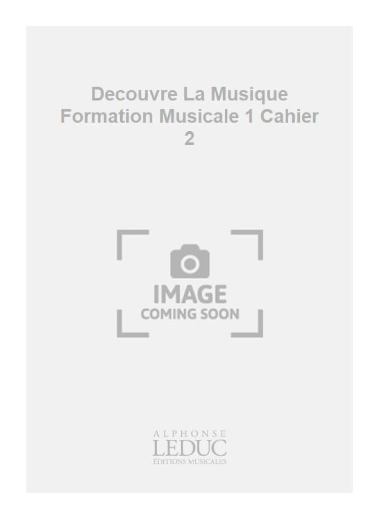 Decouvre La Musique Formation Musicale 1 Cahier 2